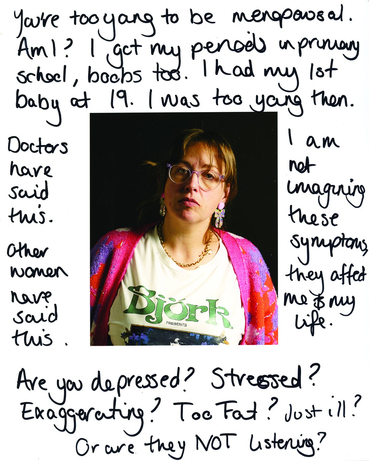 “You're too young” — fine-art portrait with handwritten testimony across the print, from the series If Men Had the Menopause, It'd Be Cured by Now.